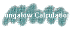 Bungalow Calculation