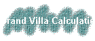 Grand Villa Calculation